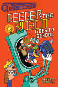 Geeger the Robot Goes to School:  A QUIX Book