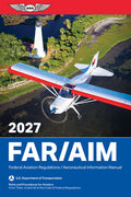 Far/Aim 2027: Federal Aviation Regulations/Aeronautical Information Manual (2027)