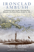 Ironclad Ambush: Confederates Strike Lincoln's Mississippi River Blockade at the Head of Passes, October 12, 1861