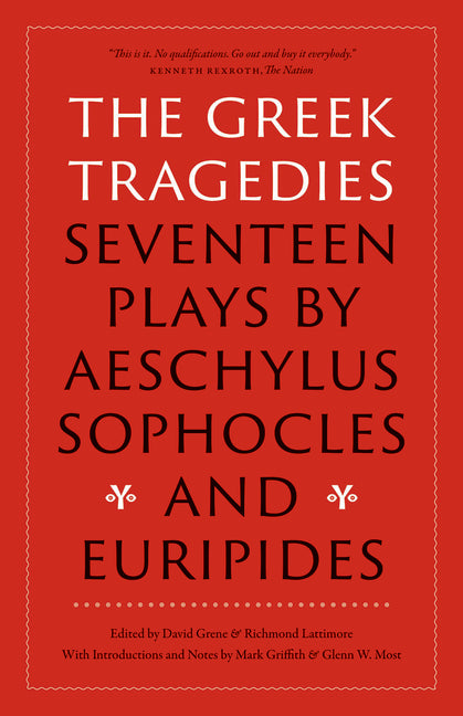 The Greek Tragedies: Seventeen Plays by Aeschylus, Sophocles, and Euripides - Ingram