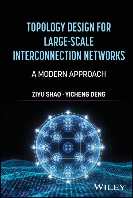 Topology Design for Large-Scale Interconnection Networks: A Modern Approach