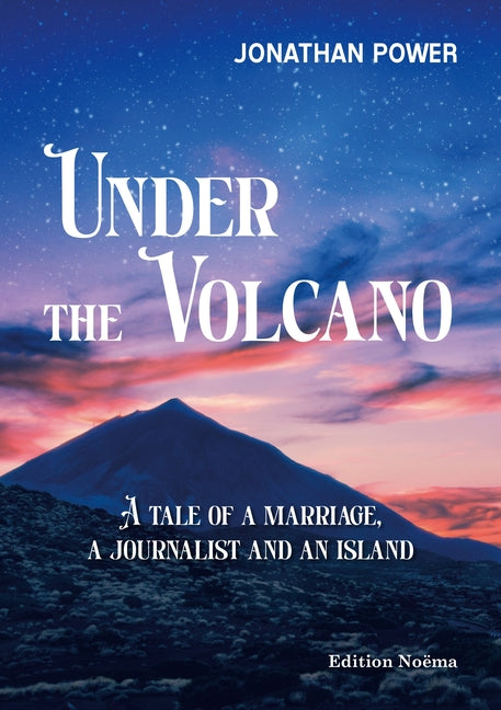 Under the Volcano: A Tale of a Marriage, a Journalist and an Island