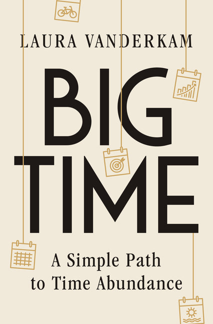 Big Time: A Simple Path to Time Abundance - Ingram