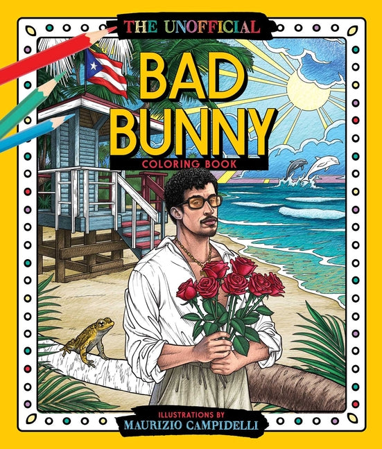 The Unofficial Bad Bunny Coloring Book: Colorful Fantasies with Puerto Rico's Benito