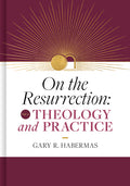 On the Resurrection, Volume 4: Theology and Practice Volume 4