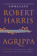 Agrippa: A Novel of Ancient Rome's Descent Into Dictatorship - Ingram