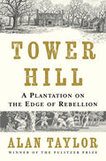 Tower Hill: A Plantation on the Edge of Rebellion
