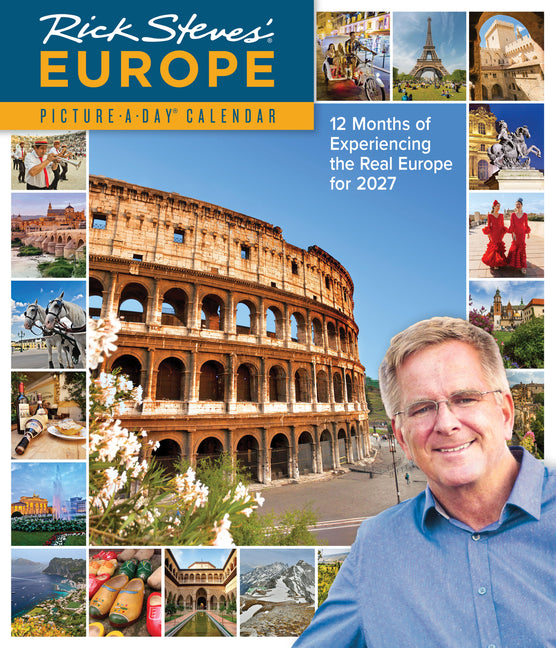 Rick Steves' Europe Picture-A-Day(r) Wall Calendar 2027: 12 Months of Experiencing the Real Europe