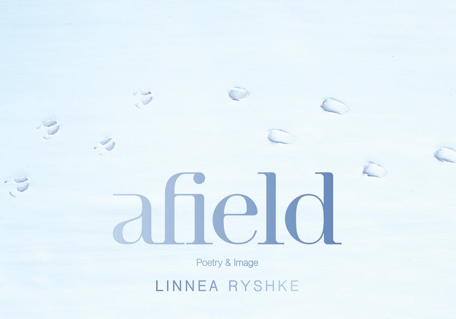 Afield: Poetry and Image