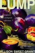 Lump: A Memoir in Ineloquent Reflections