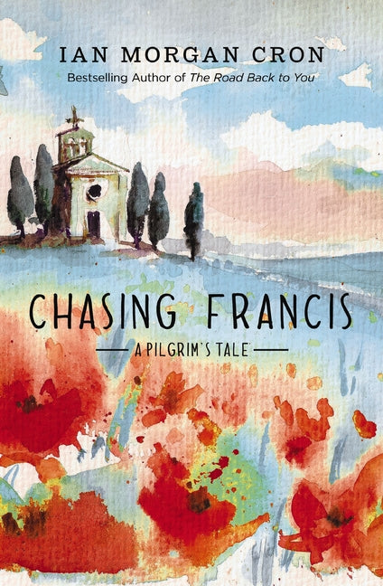 Chasing Francis: A Pilgrim's Tale (Revised)