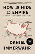 How to Hide an Empire: A History of the Greater United States - Ingram