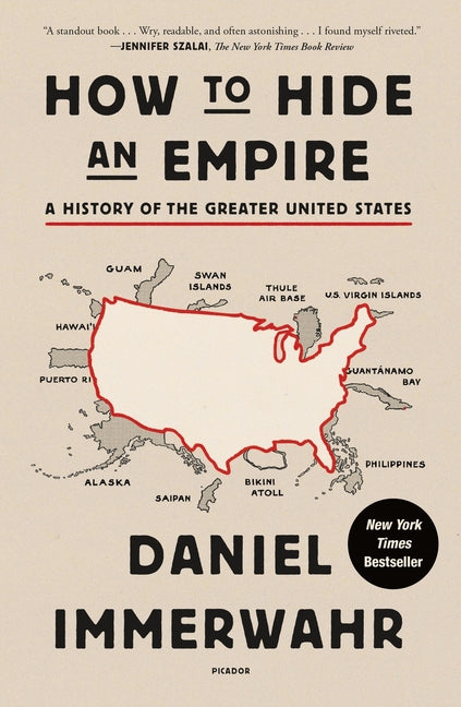 How to Hide an Empire: A History of the Greater United States - Ingram