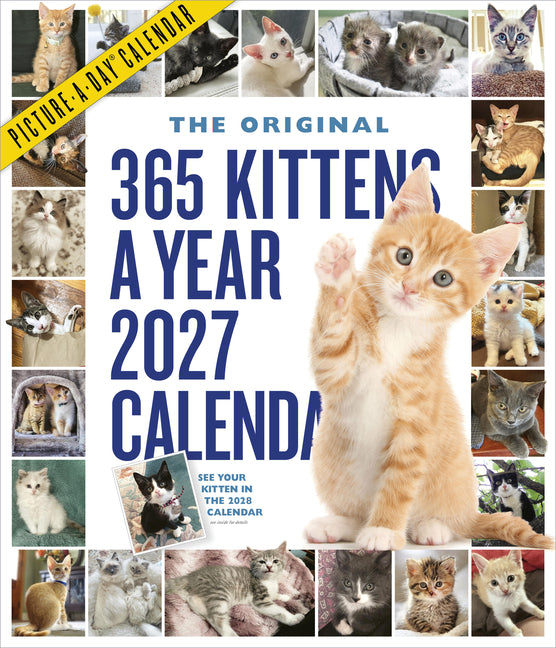 365 Kittens-A-Year Picture-A-Day(r) Wall Calendar 2027: The World's Favorite Kitten Calendar