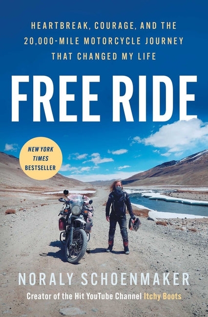 Free Ride: Heartbreak, Courage, and the 20,000-Mile Motorcycle Journey That Changed My Life - Ingram