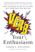 Verb Your Enthusiasm: How to Master the Art of the Verb and Transform Your Writing - Ingram