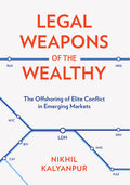 Legal Weapons of the Wealthy: The Offshoring of Elite Conflict in Emerging Markets