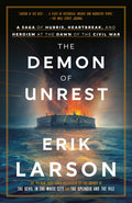 The Demon of Unrest: A Saga of Hubris, Heartbreak, and Heroism at the Dawn of the Civil War - Ingram