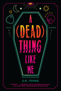 A (Dead) Thing Like Me