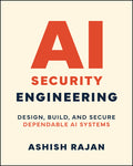 AI Security Engineering: Design, Build, and Secure Dependable AI Systems