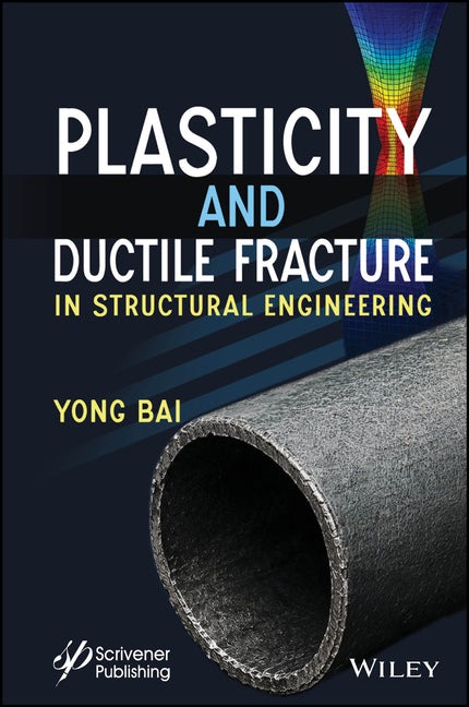 Plasticity and Ductile Fracture in Structural Engineering