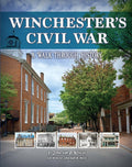Winchester's Civil War: A Walk Through History
