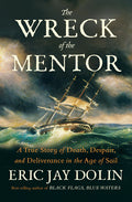 The Wreck of the Mentor: A True Story of Death, Despair, and Deliverance in the Age of Sail - Ingram