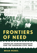 Frontiers of Need: American Humanitarianism and the Nigerian Civil War