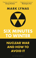 Six Minutes to Winter: Nuclear War and How to Avoid It