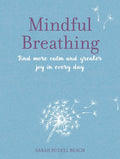 Mindful Breathing: Find More Calm and Greater Joy in Every Day