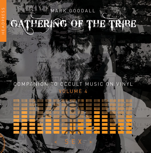 Gathering of the Tribe: Sex: Companion to Occult Music on Vinyl Volume 4