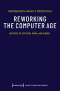 Reworking the Computer Age: Histories of Emotions, Work, and Gender