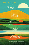 The Way of the Spirit: Recognizing and Responding to God's Subtle Movements