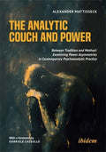 The Analytic Couch and Power: Between Tradition and Method: Examining Power Asymmetries in Contemporary Psychoanalytic Practice