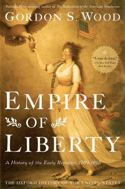 Empire of Liberty: A History of the Early Republic, 1789-1815 - Ingram