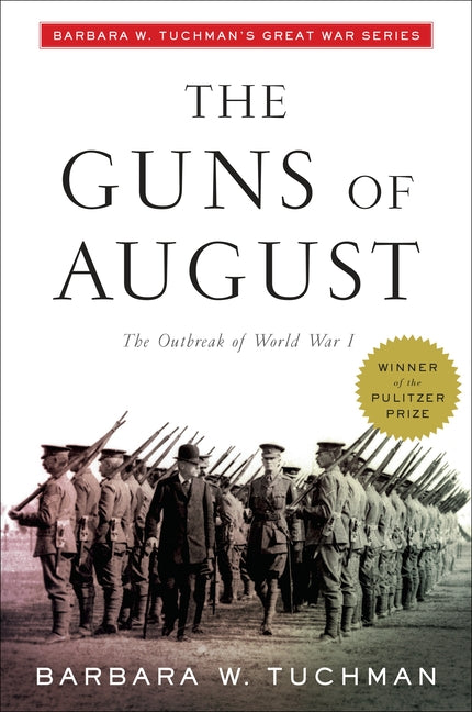 The Guns of August: The Outbreak of World War I; Barbara W. Tuchman's Great War Series - Ingram