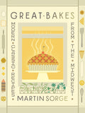 Great Bakes: Modern Classic Recipes from the Midwest