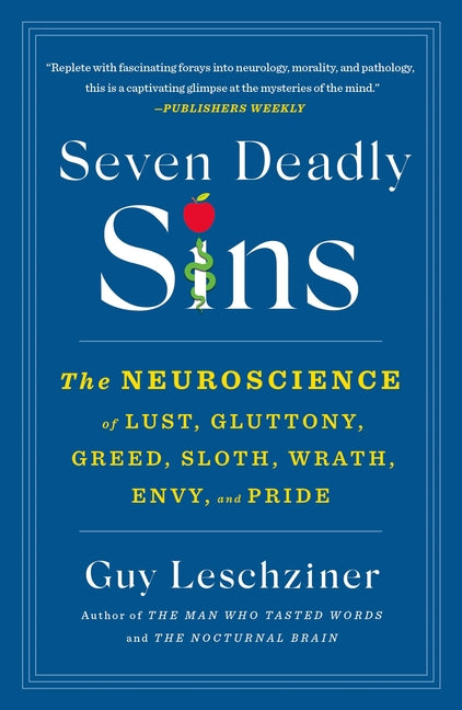 Seven Deadly Sins: The Neuroscience of Lust, Gluttony, Greed, Sloth, Wrath, Envy, and Pride