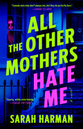 All the Other Mothers Hate Me - Ingram
