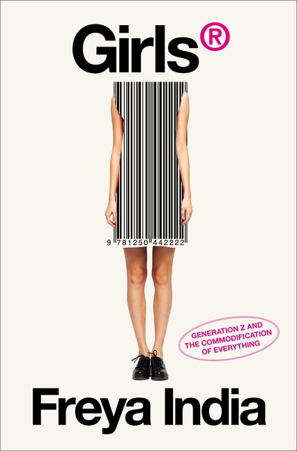 Girls(r): Generation Z and the Commodification of Everything - Ingram