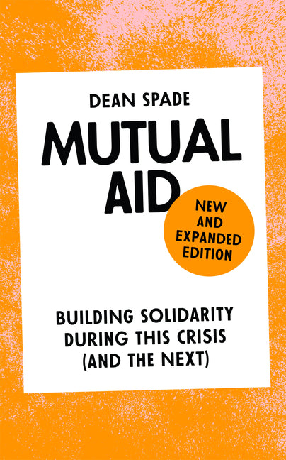 Mutual Aid: Building Solidarity During This Crisis (and the Next) - Ingram