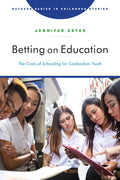 Betting on Education: The Costs of Schooling for Cambodian Youth
