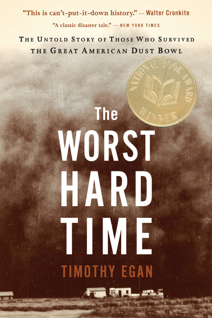 The Worst Hard Time: The Untold Story of Those Who Survived the Great American Dust Bowl - Ingram