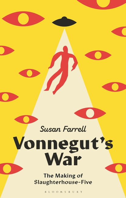 Vonnegut's War: The Making of Slaughterhouse-Five