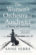 The Women's Orchestra of Auschwitz: A Story of Survival