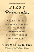 First Principles: What America's Founders Learned from the Greeks and Romans and How That Shaped Our Country - Ingram