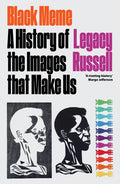 Black Meme: A History of the Images That Make Us