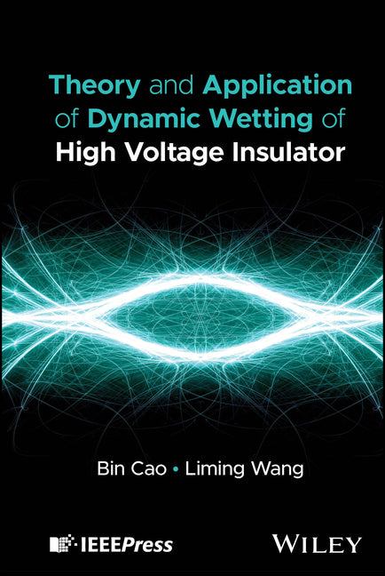 Theory and Application of Dynamic Wetting of High Voltage Insulator
