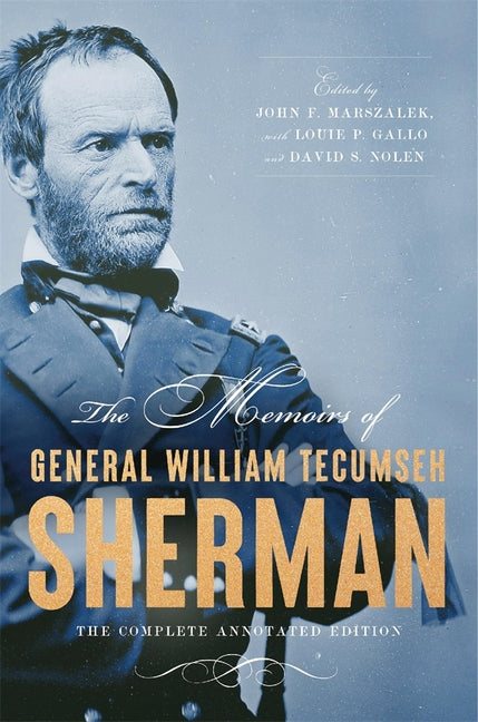 The Memoirs of General William Tecumseh Sherman: The Complete Annotated Edition - Ingram
