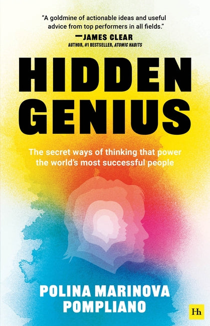 Hidden Genius: The Secret Ways of Thinking That Power the World's Most Successful People